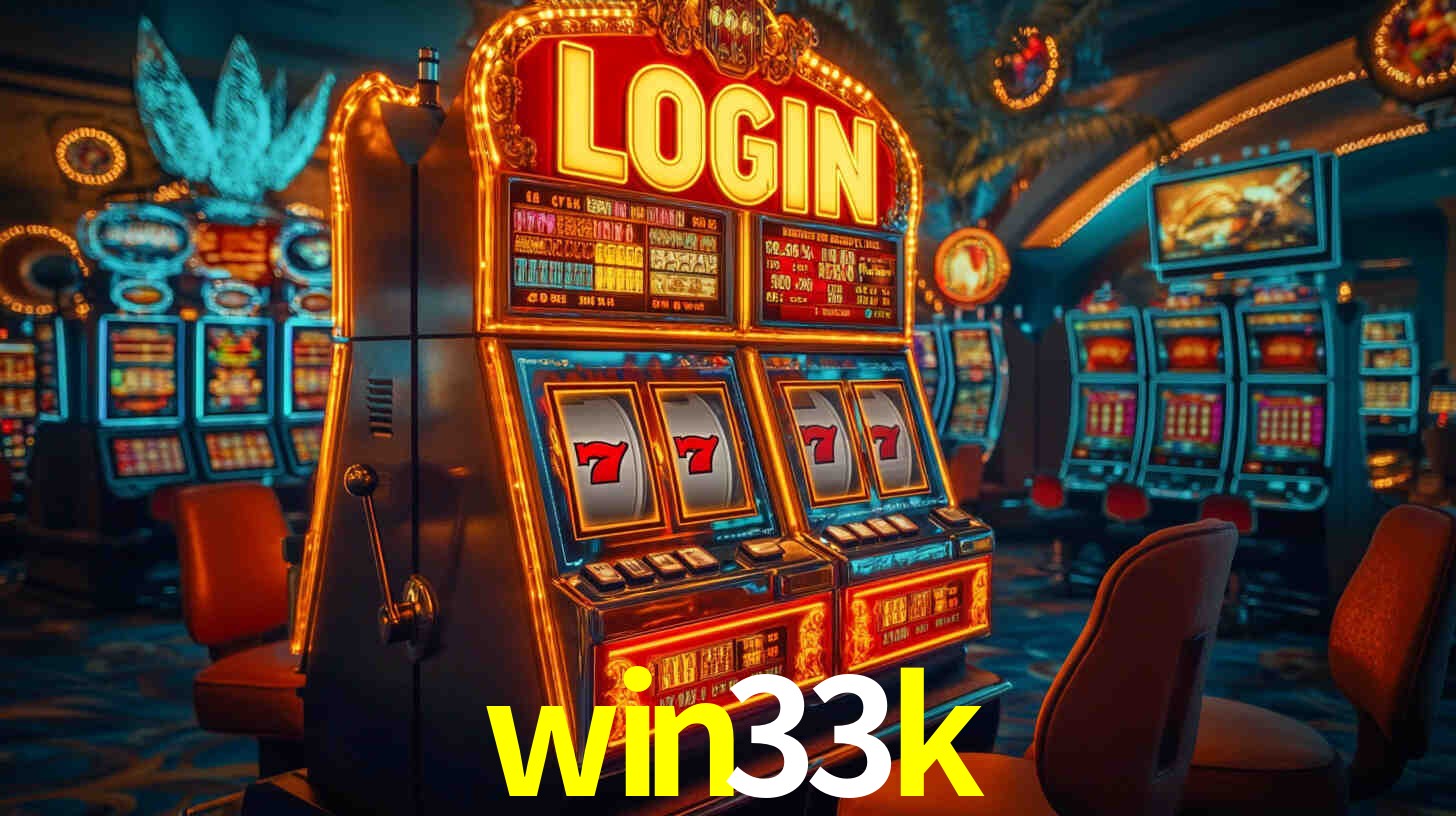 win33k: Jogos de Caça-Níqueis-Altas Recompensas, Roleta-Velocidade, Blackjack-Desafios Máximos